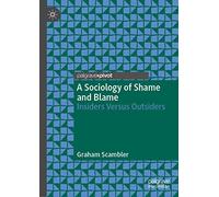 A Sociology of Shame and Blame: Insiders Versus Outsiders