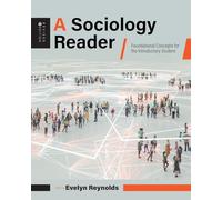 A Sociology Reader: Foundational Concepts for the Introductory Student