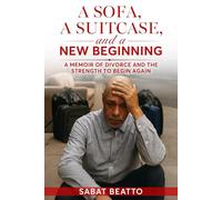 A Sofa, a Suitcase, and a New Beginning: A Memoir of Divorce and the Strength to Begin Again
