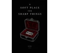A Soft Place For Sharp Things