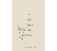 a soft place to heal: 2