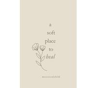 a soft place to heal