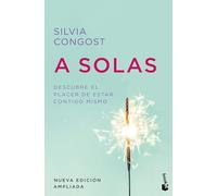 A solas. Nueva edición ampliada: Descubre el placer de estar contigo mismo