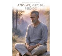 A solas, pero no perdido: Amando mi soledad: 9