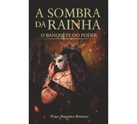 A Sombra da Raina: O banquete do poder