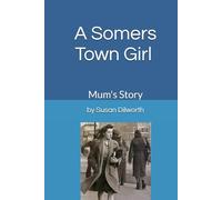 A Somer's Town Girl: Mum's Story