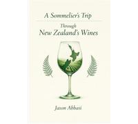 A Sommelier's Trip Through New Zealand's Wines