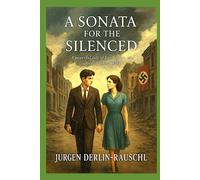 A Sonata for the Silenced: A Tale of Love and Courage