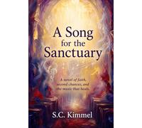 A Song for the Sanctuary: A Novel of Faith, Hope, and Second Chances