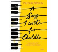 A Song I Wrote for Charlotte: Wie deine Welt aus dem Takt gerät | Ein Buch, das Unterschiede, Selbstfindung und LGBTQ+ sowie neurodivergente Identitäten zelebriert