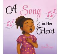 A Song in Her Heart: A Children’s Book About Courage, Confidence, and Believing in Yourself