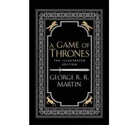 A Game of Thrones. 20th Anniversary Illustrated Edition by Martin, George R. R.