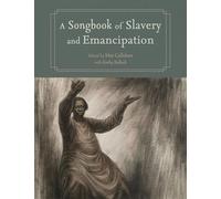 A Songbook of Slavery and Emancipation
