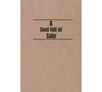 A Soul full of Sabr: A Guided Journal for Trusting the Divine