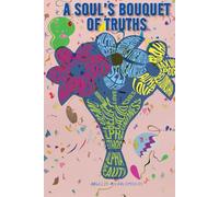 A SOUL’S BOUQUET OF TRUTHS