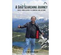A Soul Searching Journey: Drive from Alaska to Armenia and Beyond