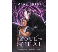 Opal Reyne A Soul to Steal (Tascabile)