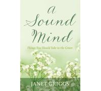 A Sound Mind: Things You Should Take to the Grave