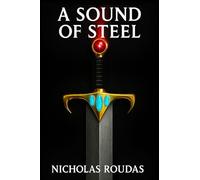 A Sound of Steel: Volume I: 1