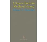 A Source Book for Medieval History: Selected Documents Illustrating, the History of Europe in the Middle Age
