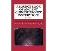 A Source Book of Ancient Chinese Bronze Inscriptions (Revised Editio (Tascabile)