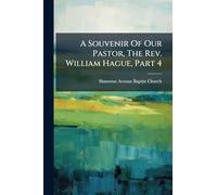 A Souvenir Of Our Pastor, The Rev. William Hague, Part 4