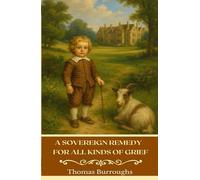 A Sovereign Remedy for All Kinds of Grief
