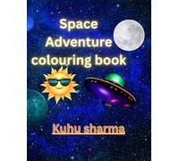 A Space Adventure kids colouring book: Explore the Stars, Planets, and Rockets in a Fun Coloring Journey for Kids Ages 4-8