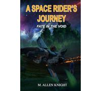 A SPACE RIDER'S JOURNEY: FATE IN THE VOID