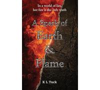 A Spark of Earth and Flame: 1