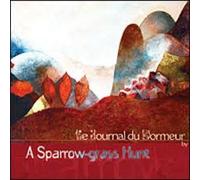 A Sparrow-Grass Hunt - Le Journal Du Dormeur