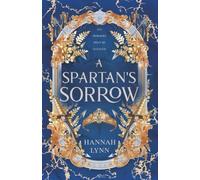 A Spartan's Sorrow: The epic tale of ancient Greece's most formidable Queen