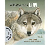 A spasso coi lupi. Ediz. illustrata. Con CD Audio