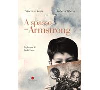 A spasso con Armstrong - Zoda Vincenzo, Tiberia Roberta