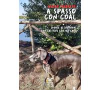 A spasso con Coal. Storie di incontri con chi vive con un cane