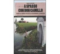 A spasso con Don Camillo. Guida al mondo piccolo di Giovannino Guareschi