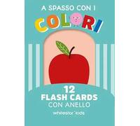 A spasso con i colori. Flash cards con anello