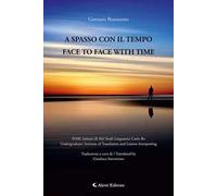 A spasso con il tempo-Face to face with time. Ediz. bilingue