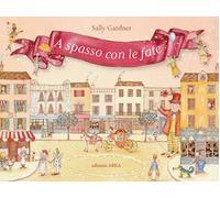 A spasso con le fate. Ediz. a colori
