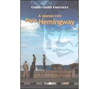 A spasso con Papa Hemingway