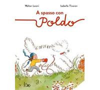 A spasso con Poldo. Ediz. a colori