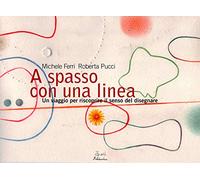 Libri Michele Ferri / Roberta Pucci - A Spasso Con Una Linea. Un Viaggio Per Ris