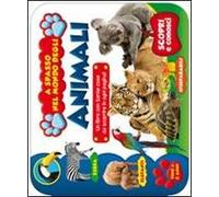 A spasso nel mondo degli animali. Ediz. illustrata