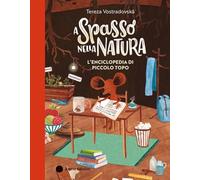 A spasso nella natura. L'enciclopedia di Piccolo Topo. Ediz. a colori