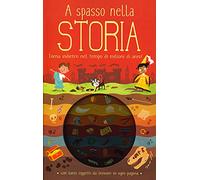 A spasso nella storia. Ediz. a colori