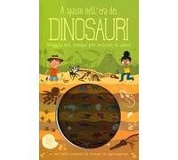 A spasso nell'era dei dinosauri. Ediz. a colori
