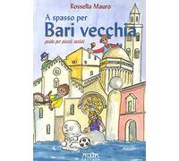 A spasso per Bari vecchia. Guida per piccoli turisti