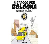 A spasso per Bologna. In zir par Bulaggna. Nuova ediz.