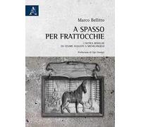 A spasso per Frattocchie. L'antica Bovillae da Cesare Augusto a Michelangelo
