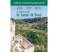 A spasso per le lame di Bari. Guida per escursionisti grandi e piccoli